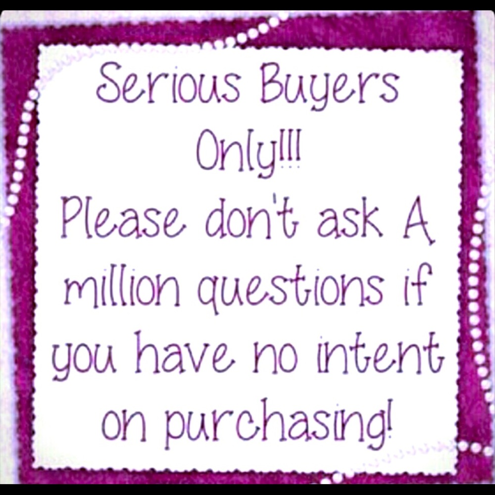 Serious buyers only!!